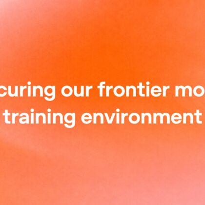 OpenAI'ın resmi duyuru görseli: turuncu zemin üzerinde Securing our frontier model training environment yazısı
